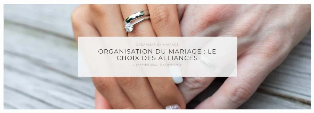 Organisation du mariage le choix des alliances Wedding Secret 2022